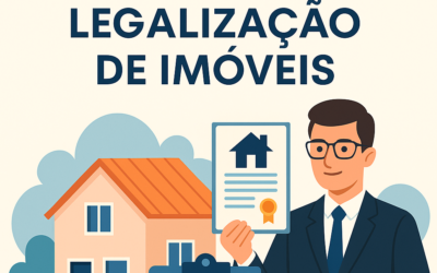 Legalização de Imóveis: o que é, quando fazer e como funciona