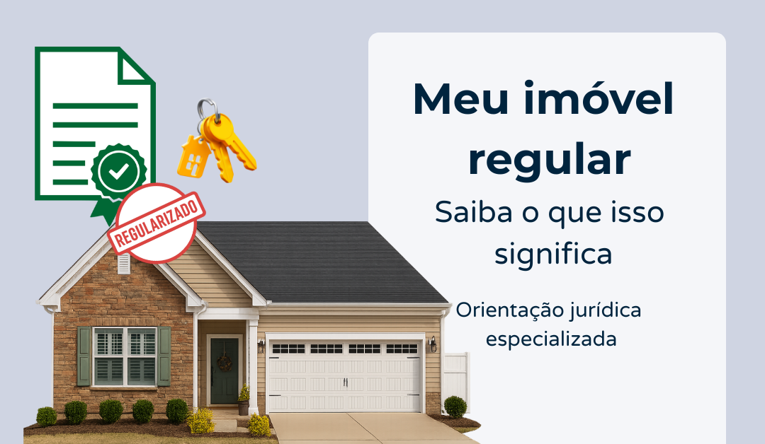 Meu imóvel regular saiba como funciona